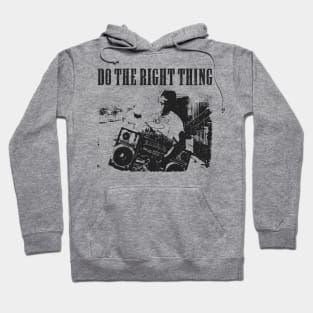 Do The Right Thing // Hip Hop retro Hoodie